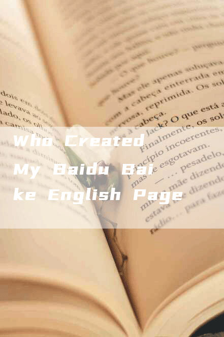 Who Created My Baidu Baike English Page